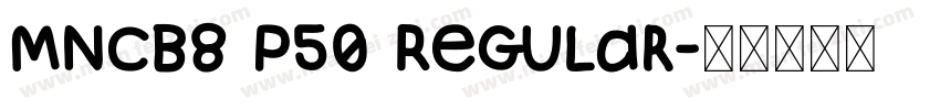MNcB8 P50 Regular字体转换